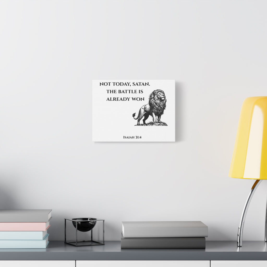 Canvas Print - Not Today Satan, Isaiah 31:4, Threads of Truth
